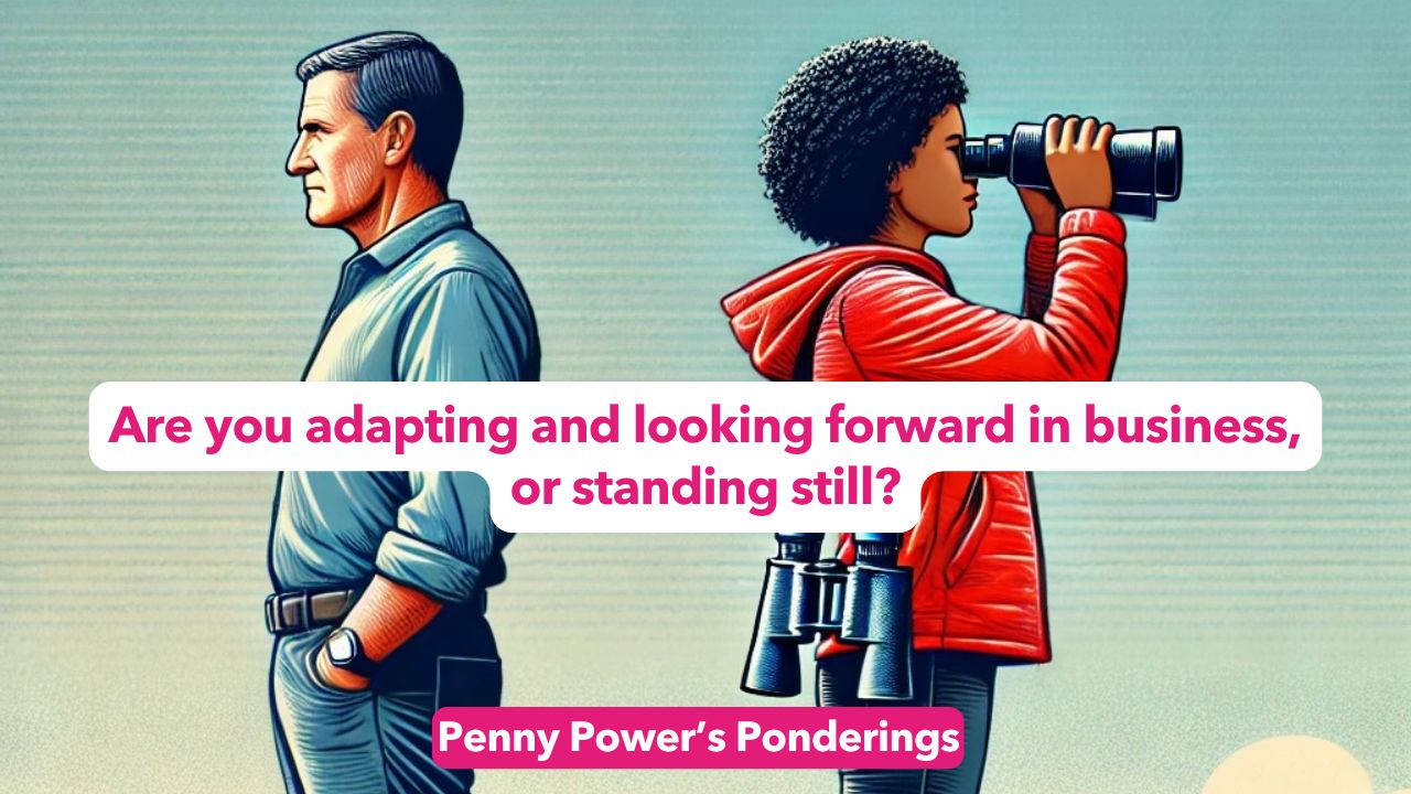 You are currently viewing Penny Power Ponders the Necessity of Adaptation in Business