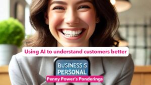 Read more about the article Penny Power Ponders how to use AI to understand customers better