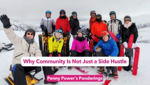 Read more about the article Penny Power Ponders: Why Community Is Not Just a Side Hustle